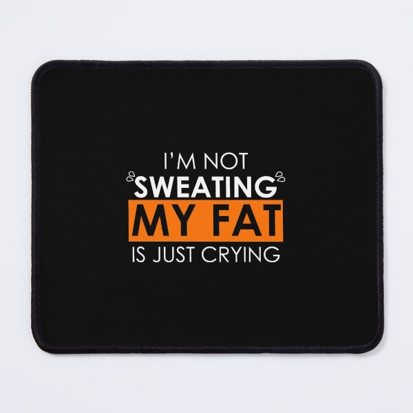 Item preview, Sweat Is Just Fat Crying designed and sold by ltaljswqvp46.