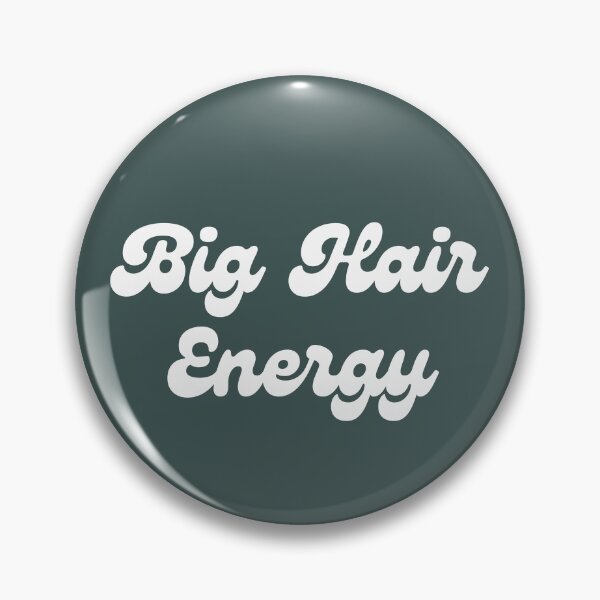 Item preview, Big Hair Energy  designed and sold by HowToCanadian.