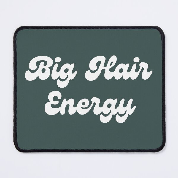 Item preview, Big Hair Energy designed and sold by HowToCanadian.