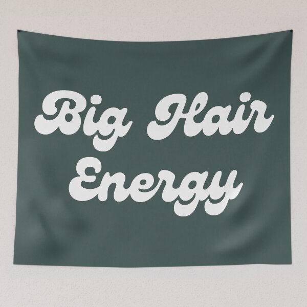 Item preview, Big Hair Energy  designed and sold by HowToCanadian.