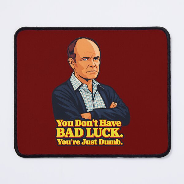 Item preview, Red Forman Quote – That ’70s Show Tough Love Humor designed and sold by ys96.