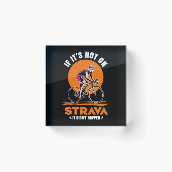 Item preview, If It’s Not on Strava It Never Happened Funny Cycling Meme Design for Cyclists KOM QOM GPS Fitness Strava App Humor Ride Run Bike Life designed and sold by BMLprint ⭐⭐⭐⭐⭐.