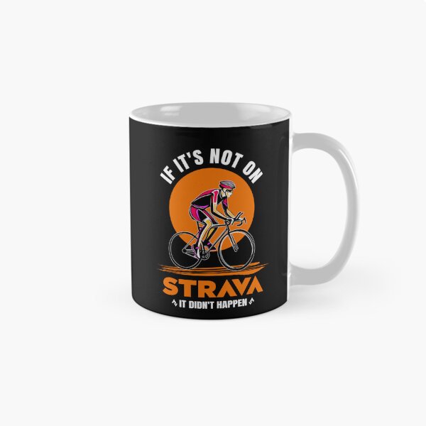 Item preview, If It’s Not on Strava It Never Happened Funny Cycling Meme Design for Cyclists KOM QOM GPS Fitness Strava App Humor Ride Run Bike Life designed and sold by BMLprint ⭐⭐⭐⭐⭐.