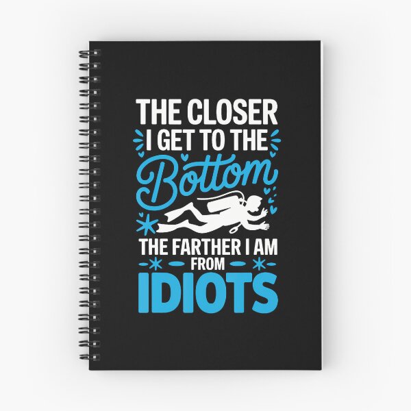 Item preview, The Closer I Get To The Bottom The Farther I Am From Idiots designed and sold by donadonvgran.