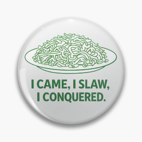 Item preview, I Came I Slaw I Conquered  designed and sold by HowToCanadian.