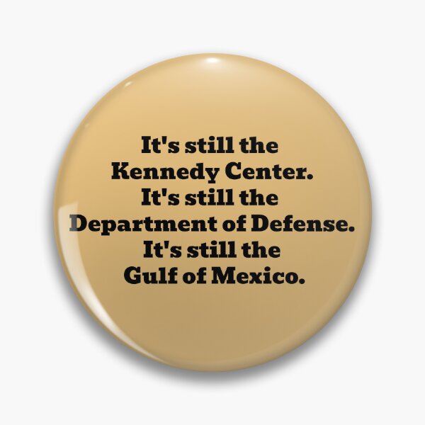 Item preview, Still the Kennedy Center. Still the Dept of Defence. Still the Gulf of Mexico. designed and sold by WakeNBake-Tees.