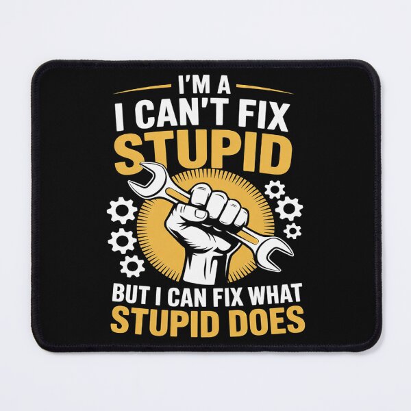 Item preview, Im A Mechanic Cant Fix Stupid Funny Car Auto Garage Men designed and sold by KotexTemu.