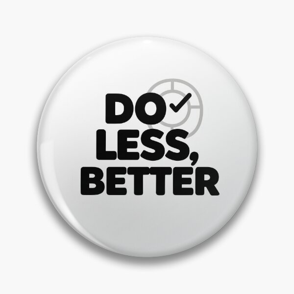 Item preview, Do Less Better Quote designed and sold by ThePixelAndPine.