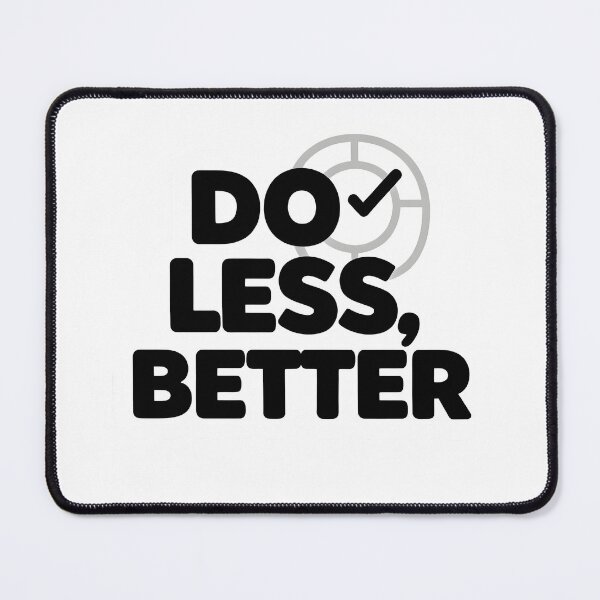 Item preview, Do Less Better Quote designed and sold by ThePixelAndPine.