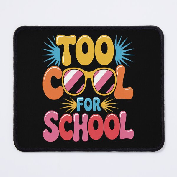 Item preview, Too Cool For School Back To School designed and sold by HaiharryCartoon.