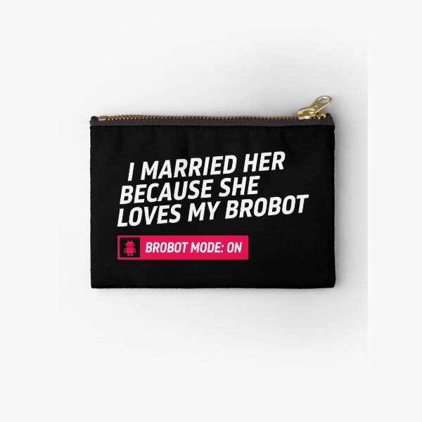 Item preview, I Married Her Because She Loves My Brobot Funny Robot Marriage Art designed and sold by SplashTastic.
