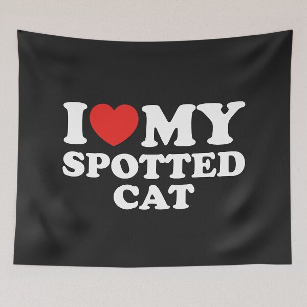 Item preview, I Love My Spotted Cat designed and sold by shitpostee.