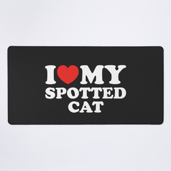 Item preview, I Love My Spotted Cat designed and sold by shitpostee.