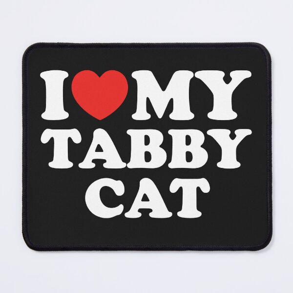 Item preview, I Love My Tabby Cat designed and sold by shitpostee.