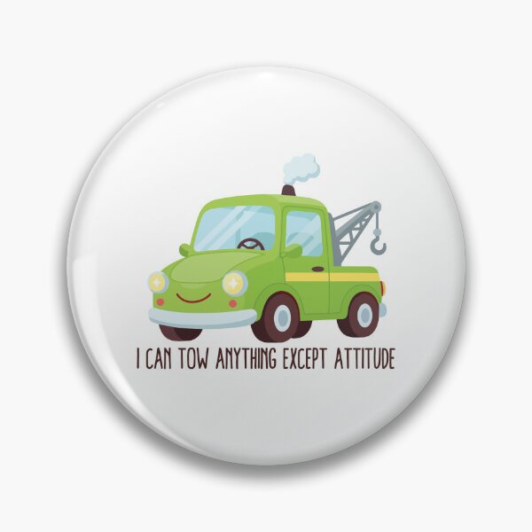 Item preview, Funny Tow Truck I Can Tow Anything Except Attitude designed and sold by tarzbol.