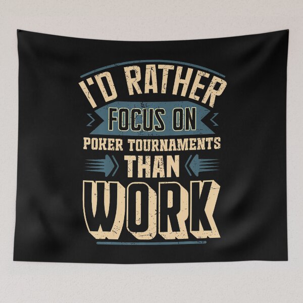 Item preview, Rather Focus On Poker Tournaments Than Work Card Player designed and sold by keatnybolho.