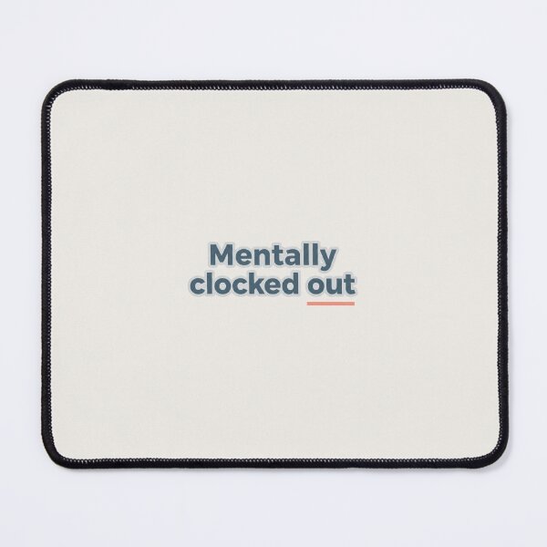 Item preview, Mentally Clocked Out – Minimal Work Burnout Quote Sticker designed and sold by KusshiArts.