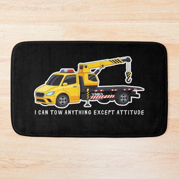Item preview, Funny Tow Truck I Can Tow Anything Except Attitude designed and sold by tarzbol.