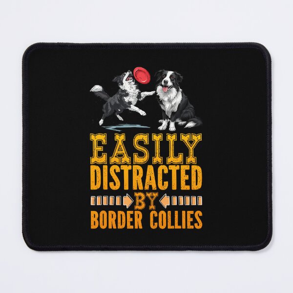 Item preview, Border Collie Easily Distracted By Border Collies Dog Lover designed and sold by malhanasbih.