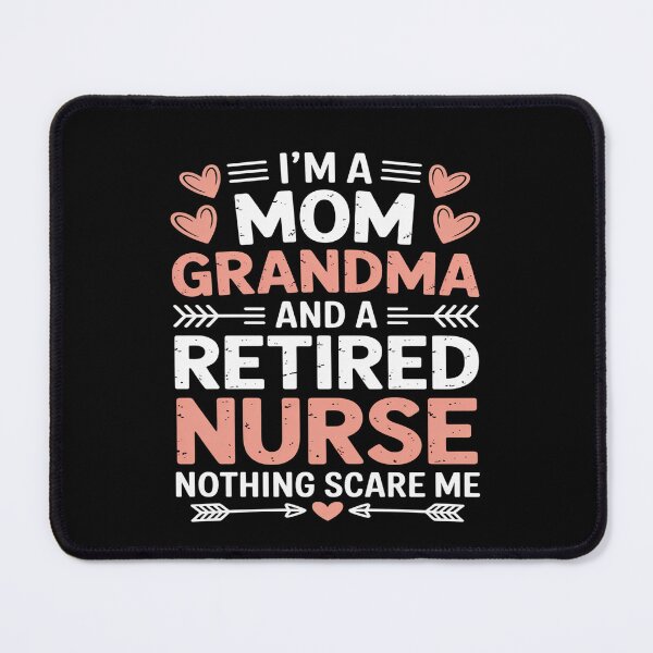 Item preview, I’m a Mom Grandma and a Retired Nurse Nothing Scares Me designed and sold by flagylART.