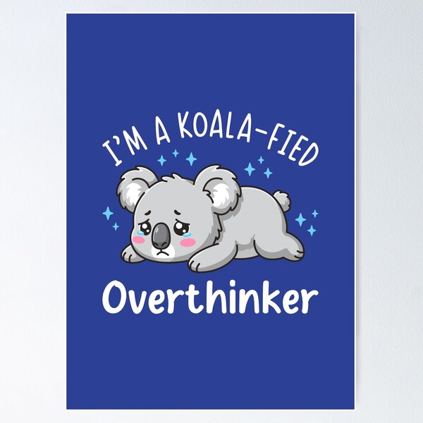 Item preview, I’m A Koala-fied Overthinker - Cute Sad Koala Anxiety Humor Design designed and sold by Brogress Project.