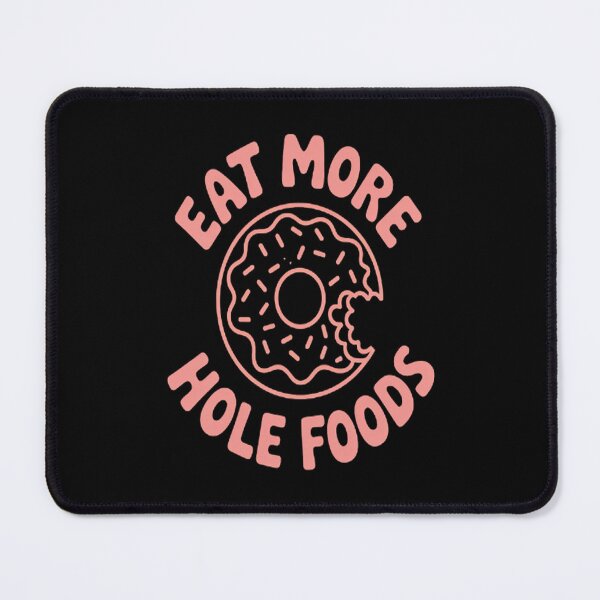 Item preview, Perfect eat more hole foods donut designed and sold by CottonCandyPrin.