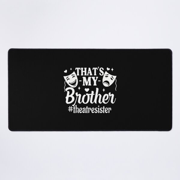 Item preview, That's My Brother Theatre Sister Theatre Actor Sister Funny designed and sold by malhanasbih.