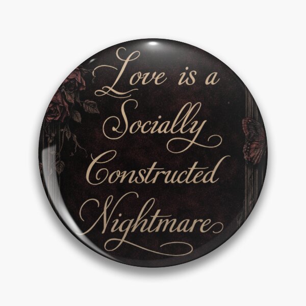 Item preview, Love is a Socially Constructed Nightmare designed and sold by retromario80.