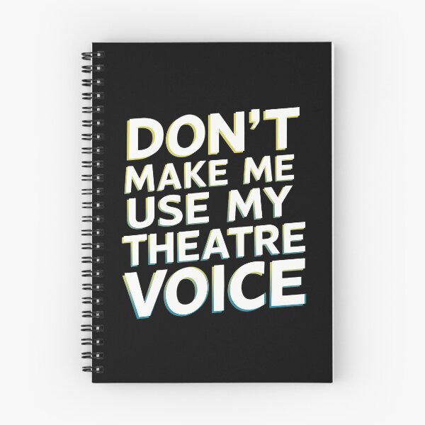 Item preview, Funny Theatre Quote Funny Don't Make Me Use My Theatre Voice designed and sold by malhanasbih.