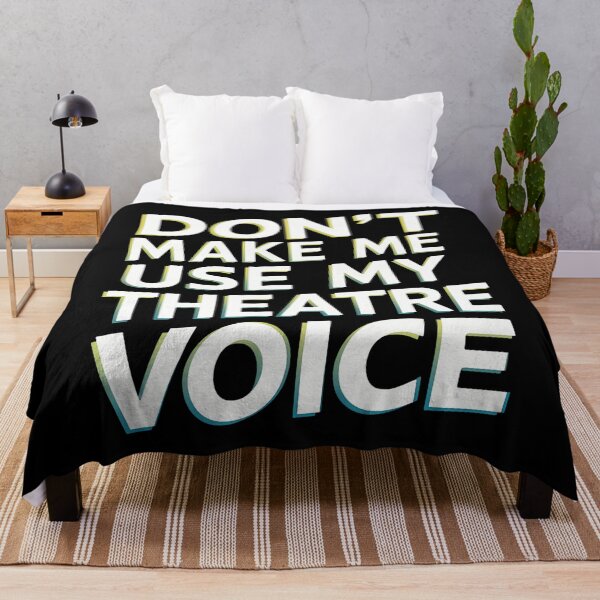 Item preview, Funny Theatre Quote Funny Don't Make Me Use My Theatre Voice designed and sold by malhanasbih.