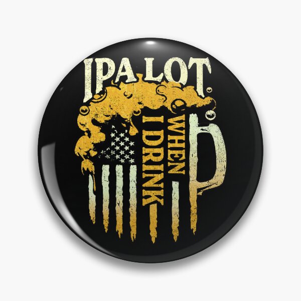 Item preview, IPA LOT WHEN I DRINK designed and sold by PrettyInk.