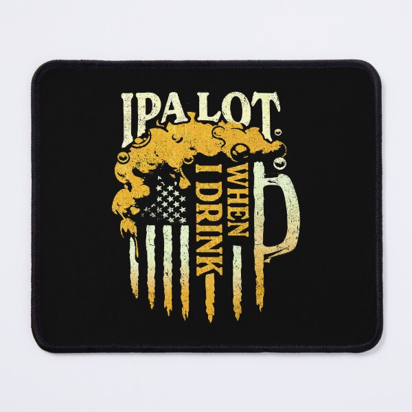 Item preview, IPA LOT WHEN I DRINK designed and sold by PrettyInk.