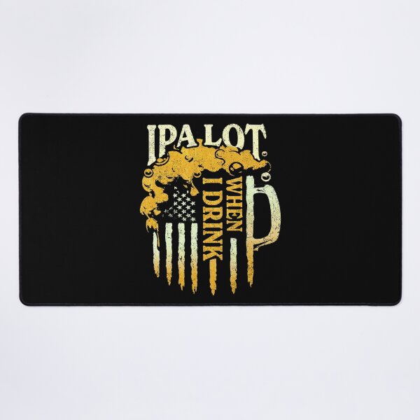 Item preview, IPA LOT WHEN I DRINK designed and sold by PrettyInk.