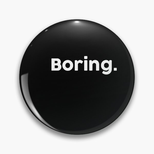 Item preview, Boring designed and sold by ChromaWears.