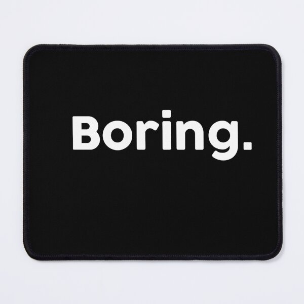 Item preview, Boring designed and sold by ChromaWears.