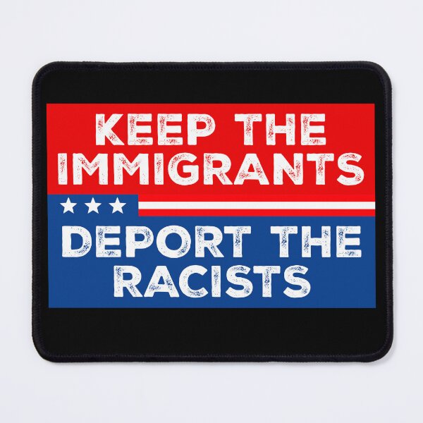 Item preview, Keep The Immigrants Deport The Racists - Pro Immigration designed and sold by PixVib.