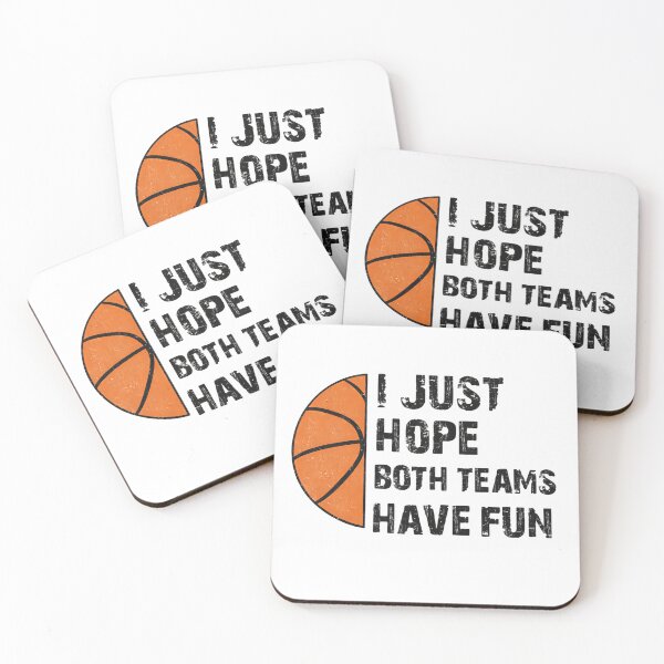 Item preview, I Just Hope Both Teams Have Fun Basketball Night designed and sold by HumansStuck12.