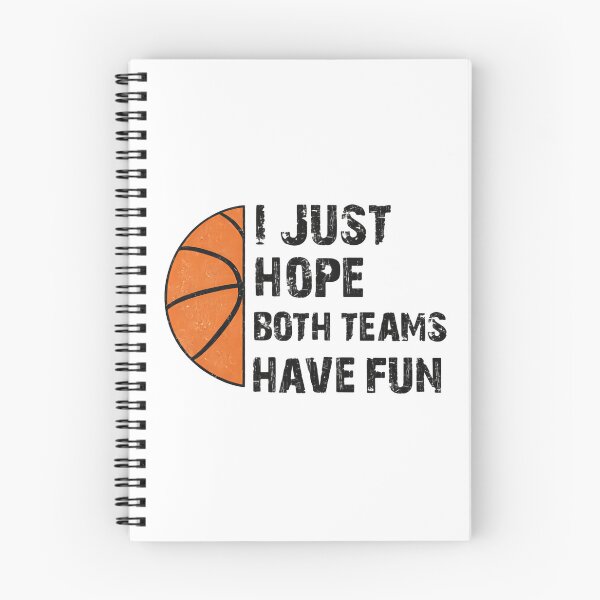 Item preview, I Just Hope Both Teams Have Fun Basketball Night designed and sold by HumansStuck12.