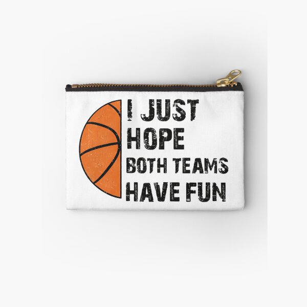 Item preview, I Just Hope Both Teams Have Fun Basketball Night designed and sold by HumansStuck12.