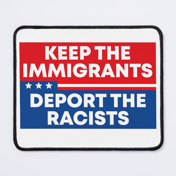 Item preview, Keep The Immigrants Deport The Racists - Pro Immigration designed and sold by PixVib.