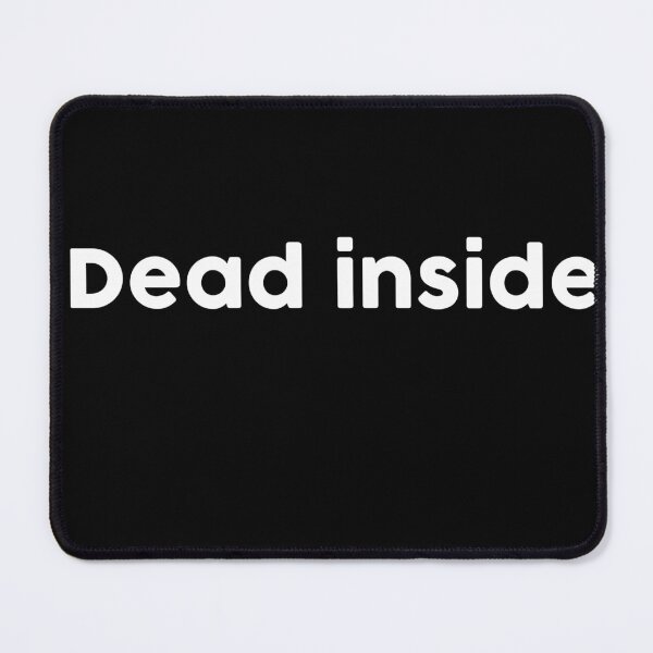 Item preview, Dead inside designed and sold by ChromaWears.