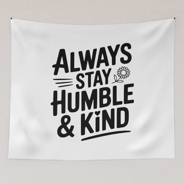 Item preview, Always Stay Humble & Kind designed and sold by Frank Ring.