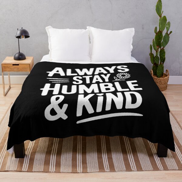 Item preview, Always Stay Humble & Kind designed and sold by Frank Ring.