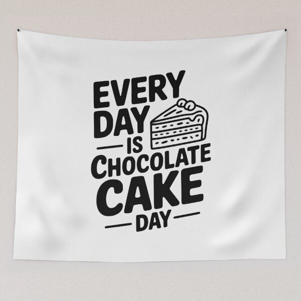 Item preview, Every Day is Chocolate Cake Day designed and sold by Frank Ring.
