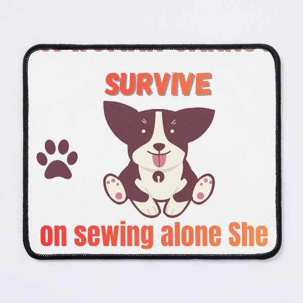 Item preview, A Woman Cannot Survive on Sewing Alone - Funny Sewing Dog T-shirt designed and sold by Artistshert.