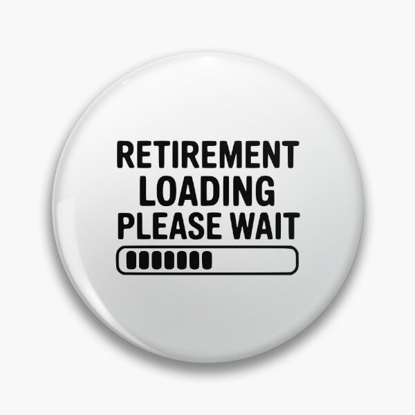 Item preview, Retirement Loading Please Wait designed and sold by Frank Ring.