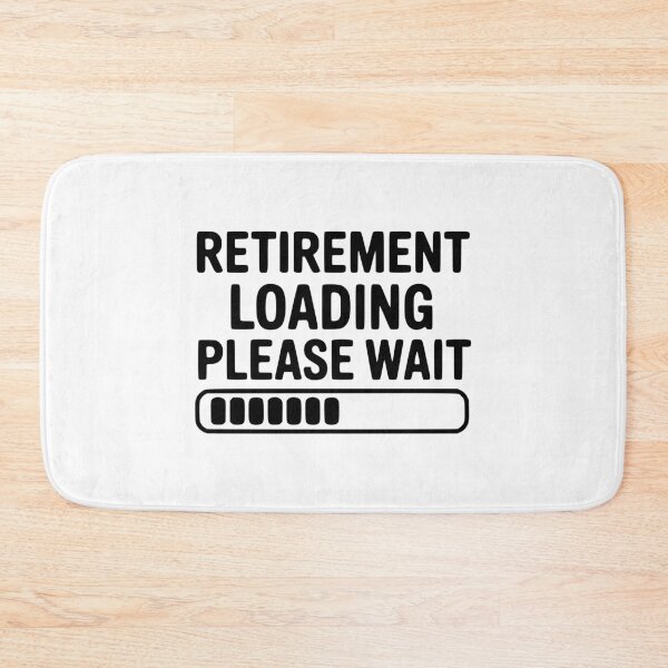 Item preview, Retirement Loading Please Wait designed and sold by Frank Ring.