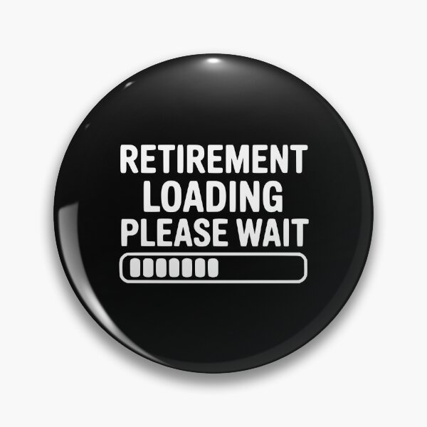 Item preview, Retirement Loading Please Wait designed and sold by Frank Ring.
