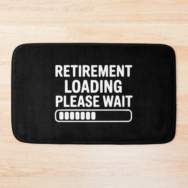 Item preview, Retirement Loading Please Wait designed and sold by Frank Ring.