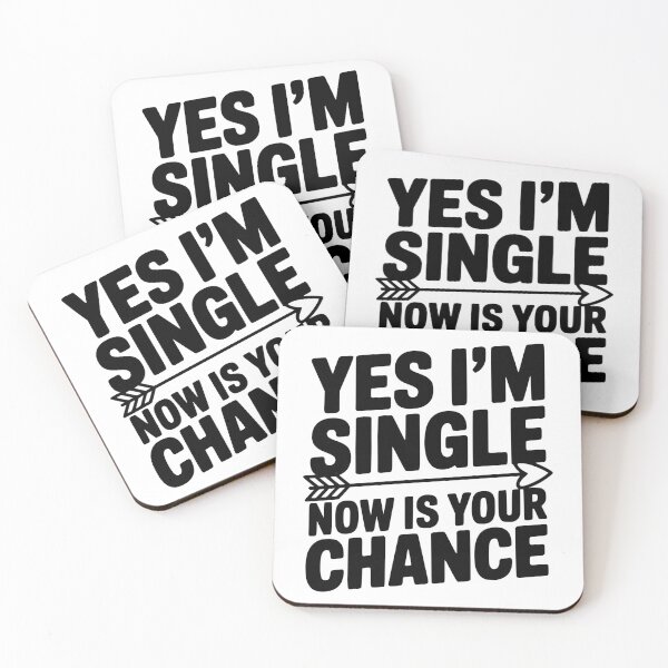 Item preview, Yes I'm Single Now is Your Chance designed and sold by Frank Ring.